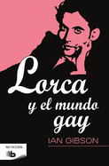 Lorca y El Mundo Gay / Lorca and the Gay World