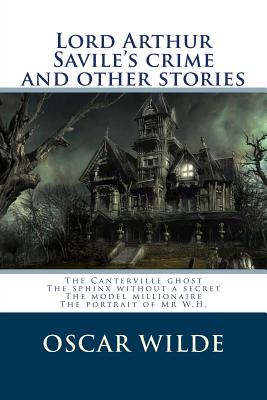 Lord Arthur Savile's crime and other stories - Editions, Atlantic (Editor), and Wilde, Oscar