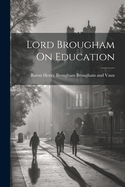 Lord Brougham On Education