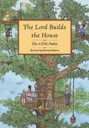 Lord Builds the House the 127th Psalm