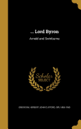 ... Lord Byron: Arnold and Swinburne