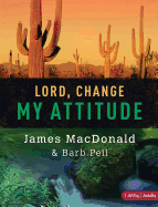 Lord, Change My Attitude - Member Book: Before It's Too Late