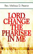 Lord, Change the Pharisee in Me!