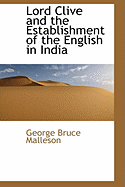 Lord Clive and the Establishment of the English in India