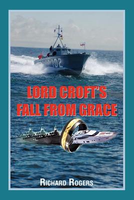 Lord Croft's Fall from Grace - Rogers, Richard, PhD, Abpp