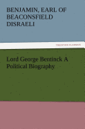 Lord George Bentinck a Political Biography