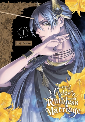 Lord Hades's Ruthless Marriage, Vol. 1 - Yuho, Ueji, and Kimura, Tomo (Translated by), and Macalangcom, Adnazeer