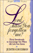 Lord, Have You Forgotten Me?