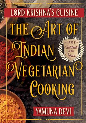 Lord Krishna's Cuisine: The Art of Indian Vegetarian Cooking - Devi, Yamuna