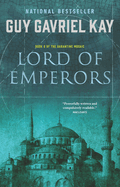 Lord of Emperors: Book Two of the Sarantine Mosaic