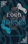 Lord of Horses: A Gothic Scottish Fairy Tale