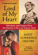 Lord of My Heart: Affections and Prayers from Practice of the Love of Jesus Christ