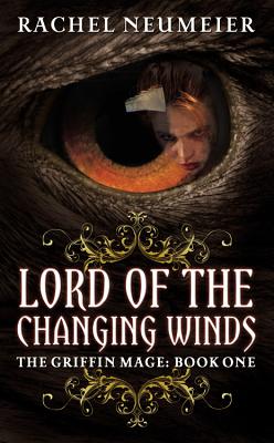 Lord of the Changing Winds - Neumeier, Rachel