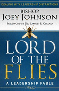 Lord of the Flies: A Leadership Fable: Dealing with Leadership Distractions