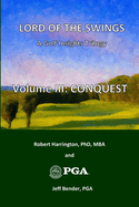 Lord of the Swings: A Golf Insights Trilogy: Volume III - CONQUEST