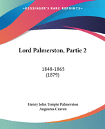 Lord Palmerston, Partie 2: 1848-1865 (1879)