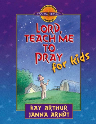 Lord, Teach Me to Pray for Kids - Arthur, Kay, and Arndt, Janna