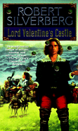 Lord Valentine's Castle - Silverberg, Robert, and Silverberg, and None