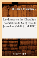 L'Ordonnance Des Chevaliers Hospitaliers de Saint-Jean de Jrusalem (Malte) (d.1893)