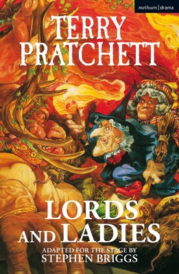 Lords and Ladies - Pratchett, Terry, and Briggs, Stephen (Adapted by)