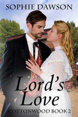 Lord's Love: Cottonwood Series- Large Print - Dawson, Sophie