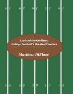 Lords of the Gridiron: College Football's Greatest Coaches