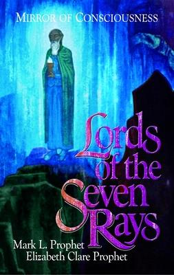 Lords of the Seven Rays: Mirror of Consciousness - Prophet, Mark L, and Prophet, Elizabeth Clare