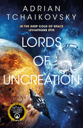 Lords of Uncreation: An epic space adventure from a master storyteller