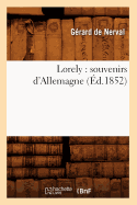 Lorely: Souvenirs D'Allemagne (Ed.1852)
