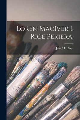 Loren MacIver I. Rice Periera. - Baur, John I H (Creator)