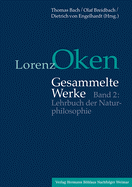 Lorenz Oken - Gesammelte Werke: Band 2: Lehrbuch Der Naturphilosophie