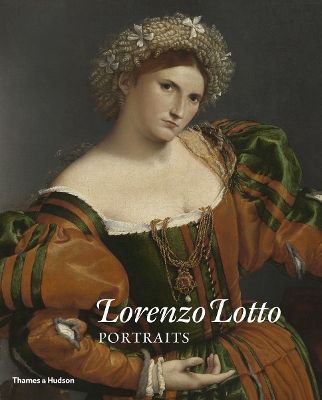 Lorenzo Lotto Portraits - Maria Dal Pozzolo, Enrico (Editor), and Falomir, Miguel (Editor)