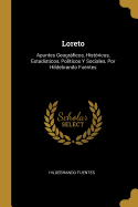 Loreto: Apuntes Geograficos, Historicos, Estadisticos, Politicos y Sociales, Por Hildebrando Fuentes