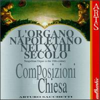 L'Organo Napoletano Nel VXII Secolo-Composizioni da chiesa - Arturo Sacchetti (organ)