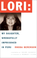 Lori: My Daughter Imprisoned Peru(c - Berenson, Rhoda, and Clark, Ramsey (Preface by)