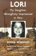 Lori: My Daughter, Wrongfully Imprisoned in Peru