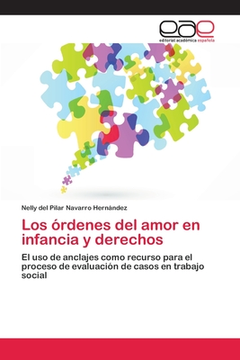 Los rdenes del amor en infancia y derechos - Navarro Hernndez, Nelly del Pilar