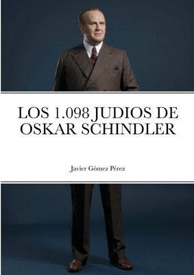 Los 1.098 Judios de Oskar Schindler - Gomez Perez, Javier