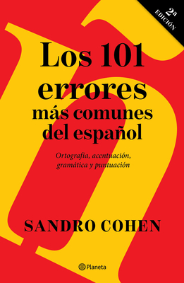 Los 101 Errores Ms Comunes del Espaol / The 101 Most Common Mistakes in Spanish - Cohen, Sandro