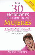 Los 30 Horrores Que Cometen Las Mujeres Y Cmo Evitarlos: A Pesar de Los Errores, Todava Puedes Florecer