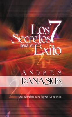 Los 7 Secretos Para El xito - Panasiuk, Andrs