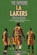 Los Angeles Lakers: The Supreme Trivia and Quiz Book for LA Laker Fans