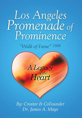 Los Angeles Promenade of Prominence: "Walk of Fame" 1988 - A Legacy of the Heart - Mays, James A, Dr.