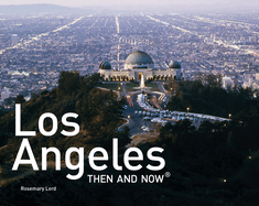 Los Angeles Then and Now(r): Mini Edition