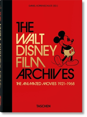 Los Archivos de Walt Disney. Sus Pel?culas de Animaci?n 1921-1968. 40th Ed. - Kothenschulte, Daniel