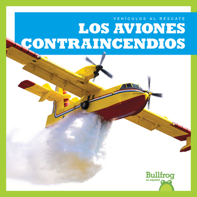 Los Aviones Contraincendios (Firefighting Planes) - Harris, Bizzy