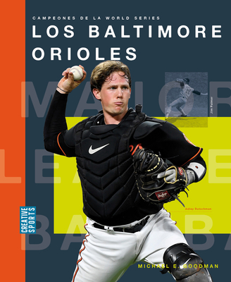 Los Baltimore Orioles - Goodman, Michael E