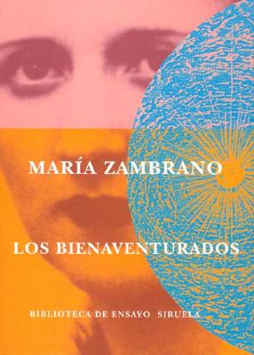 Los bienaventurados - Zambrano, Maria