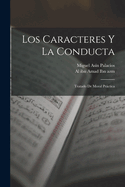 Los Caracteres y La Conducta: Tratado de Moral Practica