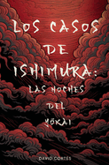 Los Casos de Ishimura: Las Noches del Y kai: (The Ishimura Cases: Nights of the Y kai SPANISH VERSION)